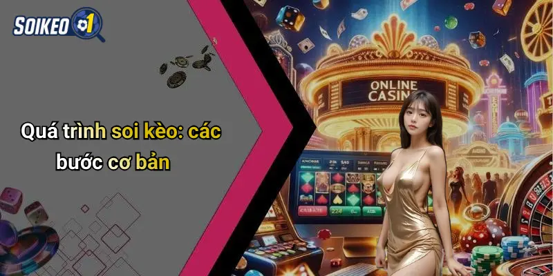 Quá trình soi kèo: các bước cơ bản